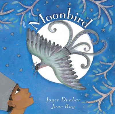 The Moonbird Cover of The Moonbird by Joyce Dunbar and Jane Ray
